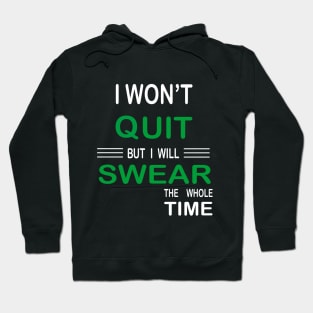 I Won't Quit But I Will Swear The Whole Time, Funny Fitness Gift Hoodie